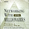 Networking with Millionaires...and Their Advisors (Unabridged) Audiobook, by Thomas J. Stanley