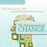 The Neuroscience of Change: A Compassion-Based Program for Personal Transformation Audiobook, by Kelly McGonigal