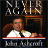 Never Again: Securing America and Restoring Justice (Abridged) Audiobook, by John Ashcroft