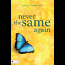 Never the Same Again (Abridged) Audiobook, by Nancy Rowland
