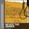 Never the Sinner (Dramatized) Audiobook, by John Logan