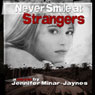 Never Smile at Strangers (Unabridged) Audiobook, by Jennifer Minar-Jaynes