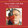 Never Sniff a Gift Fish (Unabridged) Audiobook, by Patrick McManus