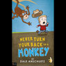 Never Turn Your Back on a Monkey (Abridged) Audiobook, by Dale Anschuetz
