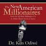 The New American Millionaires: Secrets the Self-Made Millionaires Use to Achieve Massive Levels of Success (Unabridged) Audiobook, by Ken Odiwe