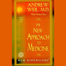 The New Approach to Medicine (Unabridged) Audiobook, by Andrew Weil