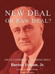New Deal or Raw Deal?: How FDRs Economic Legacy Has Damaged America (Unabridged) Audiobook, by Burton Folsom