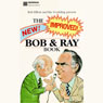 The New! Improved! Bob and Ray Book (Abridged) Audiobook, by Bob Elliott