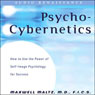 The New Psycho-Cybernetics (Unabridged) Audiobook, by Maxwell Maltz Dan S. Kennedy
