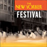 The New Yorker Festival - David Bezmozgis and T. Coraghessan Boyle Audiobook, by David Bezmozgis