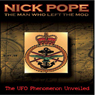 Nick Pope: The Man Who Left the MOD: The UFO Phenomenon Unveiled Audiobook, by Nick Pope