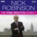 Nick Robinsons The Prime Ministers: The Complete Series 1 (Unabridged) Audiobook, by Nick Robinson