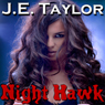 Night Hawk (Unabridged) Audiobook, by J.E. Taylor