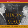 Nixon and Mao: The Week That Changed the World (Unabridged) Audiobook, by Dr. Margaret MacMillan