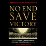 No End Save Victory Vol. 1: Perspectives on World War II (Abridged) Audiobook, by Stephen E. Ambrose