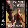 No Flesh Shall Be Spared (Unabridged) Audiobook, by Thom Carnell