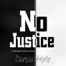 No Justice: Michael Sykora, Book 1 (Unabridged) Audiobook, by Darcia Helle