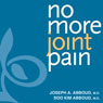 No More Joint Pain (Unabridged) Audiobook, by Joseph A. Abboud
