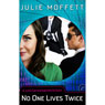 No One Lives Twice (Unabridged) Audiobook, by Julie Moffett