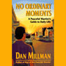 No Ordinary Moments (Abridged) Audiobook, by Dan Millman