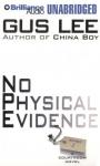 No Physical Evidence (Unabridged) Audiobook, by Gus Lee