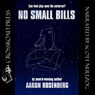 No Small Bills (Unabridged) Audiobook, by Aaron Rosenberg