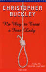 No Way to Treat a First Lady (Unabridged) Audiobook, by Christopher Buckley