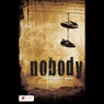 Nobody (Abridged) Audiobook, by Christopher R. Mattix