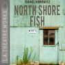 North Shore Fish (Dramatized) Audiobook, by Israel Horovitz