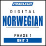 Norwegian Phase 1, Unit 02: Learn to Speak and Understand Norwegian with Pimsleur Language Programs Audiobook, by Pimsleur