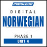 Norwegian Phase 1, Unit 04: Learn to Speak and Understand Norwegian with Pimsleur Language Programs Audiobook, by Pimsleur
