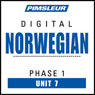 Norwegian Phase 1, Unit 07: Learn to Speak and Understand Norwegian with Pimsleur Language Programs Audiobook, by Pimsleur