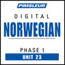 Norwegian Phase 1, Unit 23: Learn to Speak and Understand Norwegian with Pimsleur Language Programs Audiobook, by Pimsleur