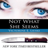 Not What She Seems (Unabridged) Audiobook, by Victorine E. Lieske