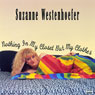 Nothing in My Closet but My Clothes Audiobook, by Suzanne Westenhoefer