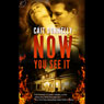 Now You See It (Unabridged) Audiobook, by Cait Donnelly