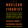The Nuclear Jihadist (Unabridged) Audiobook, by Douglas Frantz