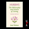 Nursing: The Philosophy and Science of Caring, Revised Edition (Unabridged) Audiobook, by Jean Watson