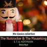 The Nutcracker and the Mouseking (Abridged) Audiobook, by E. T. A. Hoffmann