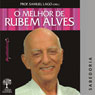 O Melhor de Rubem Alves - Sabedoria (Unabridged) Audiobook, by Rubem Alves