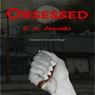 Obsessed (Unabridged) Audiobook, by C. A. Janoski