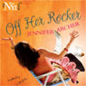 Off Her Rocker (Unabridged) Audiobook, by Jennifer Archer