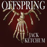 Offspring (Unabridged) Audiobook, by Jack Ketchum