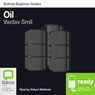 Oil: Bolinda Beginner Guides (Unabridged) Audiobook, by Vaclav Smil