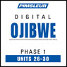 Ojibwe Phase 1, Unit 26-30: Learn to Speak and Understand Ojibwe with Pimsleur Language Programs Audiobook, by Pimsleur