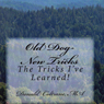 Old Dog - New Tricks: The Tricks Ive Learned! (Unabridged) Audiobook, by Donald E. Coltrane MA
