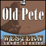 Old Pete (Unabridged) Audiobook, by Jane Candia Coleman