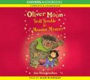 Oliver Moon: Troll Trouble & Monster Mystery (Unabridged) Audiobook, by Sue Mongredien