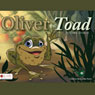 Oliver the Toad (Unabridged) Audiobook, by Dawn Denton