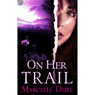 On Her Trail (Unabridged) Audiobook, by Marcelle Dube